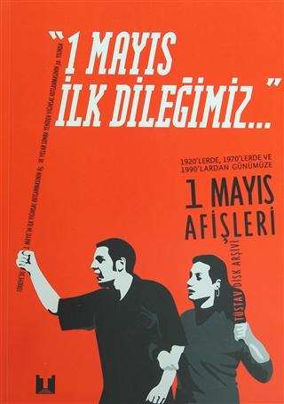 1 Mayıs İlk Dileğimiz