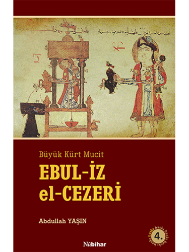 Büyük Kürt Mucit Ebul İz el-Cezeri