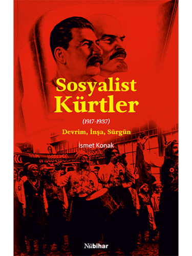 Sosyalist Kürtler (1917-1937) Devrim, İnşa, Sürgün