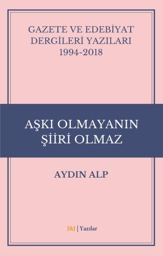 Aşkı olmayanın şiiri olmaz