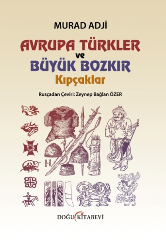 Avrupa Türkler ve Büyük Bozkır KIPÇAKLAR