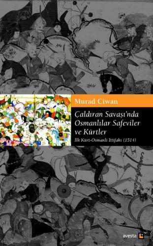 ÇALDIRAN SAVAŞI'NDA OSMANLILAR, SAFEVİLER VE KÜRTLER