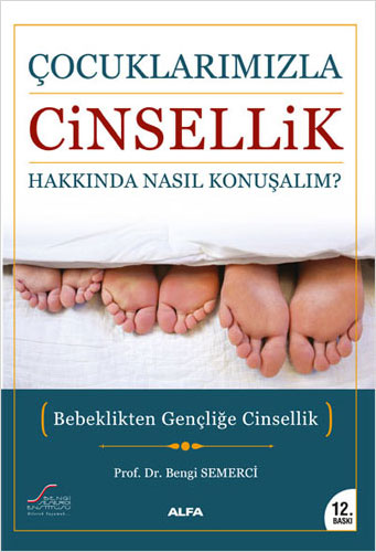 ÇOCUKLARIMIZLA CİNSELLİK HAKKINDA NASIL KON.