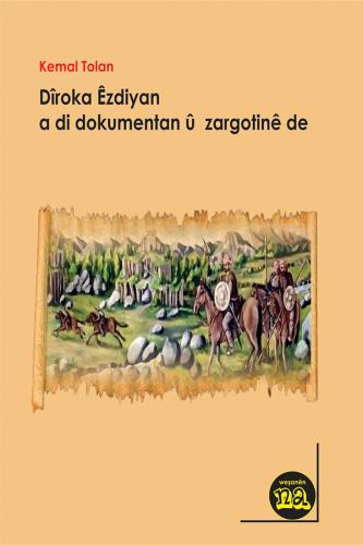 DÎROKA ÊZDIYAN A DI DOKUMENTAN Û ZARGOTINÊ DE