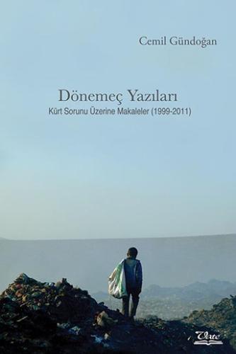 Dönemeç Yazıları - Kürt Sorunu Üzerine Makaleler (1999-2011)