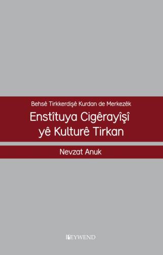 ENSTÎTUYA CIGÊRAYÎŞÎ YÊ KULTURÊ TIRKAN