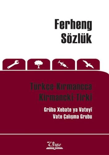 Ferheng/Sözlük Türkçe – Kırmancca/ Kirmanckî –Tirkî (Küçük Boy Sözlük)