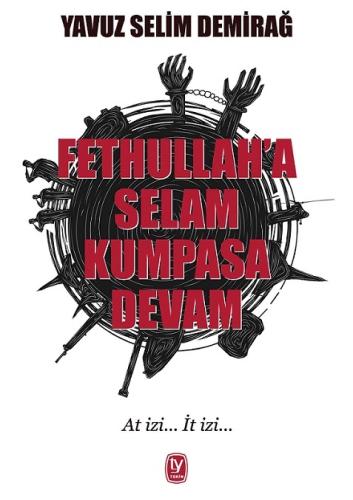 Fethullah'a Selam Kumpasa Devam