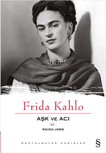 FRIDA KAHLO AŞK VE ACI