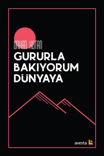 GURURLA BAKIYORUM DÜNYAYA