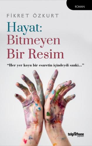 Hayat: Bitmeyen Bir Resim