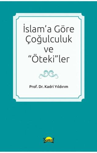 İSLAM'A GÖRE ÇOĞULCULUK VE ''ÖTEKİLER''