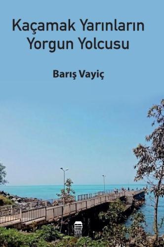 Kaçamak Yarınların Yorgun Yolcusu