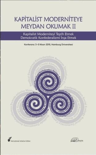 KAPİTALİST MODERNİTEYE MEYDAN OKUMAK 2