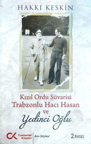 Kızıl Ordu Süvarisi Trabzonlu Hacı Hasan ve Yedinci Oğlu