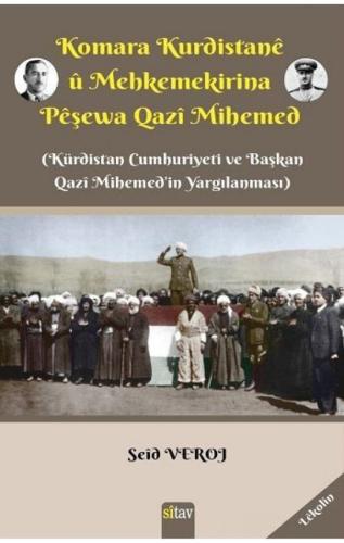 KOMARA KURDISTANÊ Û MEHKEMEKİRİNA PÊŞEWA QAZÎ MİHEMED