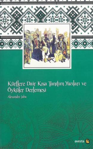 KÜRTLERE DAİR KISA TANITIM YAZILARI VE ÖYKÜLER DERLEMESİ