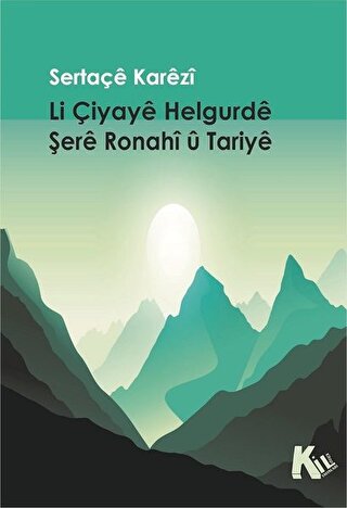 LI ÇIYAYÊ HELGURDÊ ŞERÊ RONAHÎ Û TARIYÊ