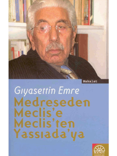 Medreseden Meclis'e Meclis'ten Yasssıadaya