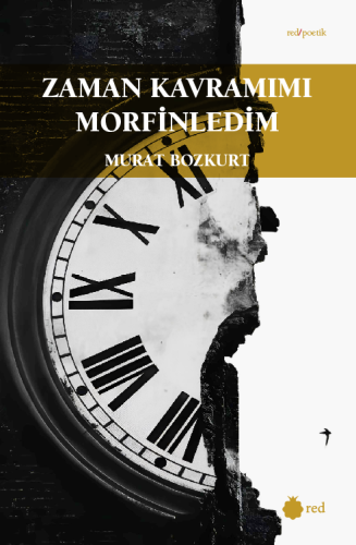 ZAMAN KAVRAMIMI MORFİNLEDİM