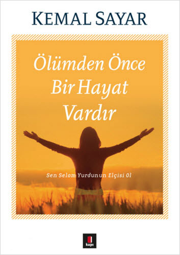 ÖLÜMDEN ÖNCE BİR HAYAT VARDIR