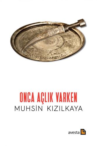 Onca Açlık Varken