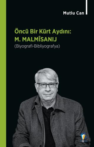 Öncü Bir Kürt Aydını M. MALMÎSANIJ