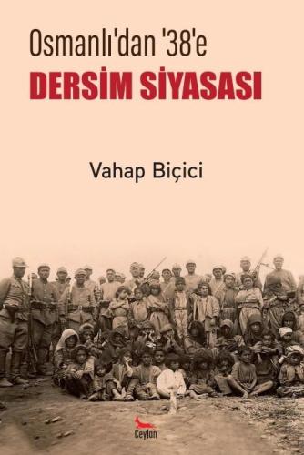 Osmanlı'dan 38'e Dersim Siyasası