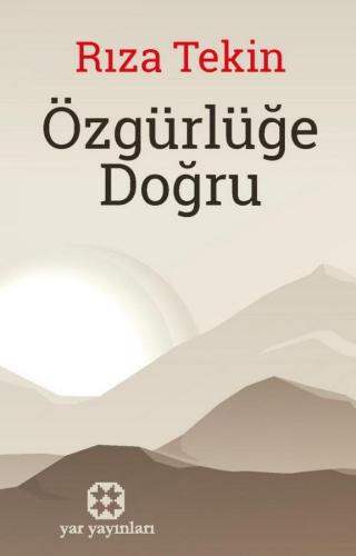 ÖZGÜRLÜĞE DOĞRU