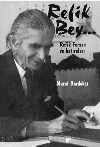 Refik Bey... Refik Fersan ve hatıraları