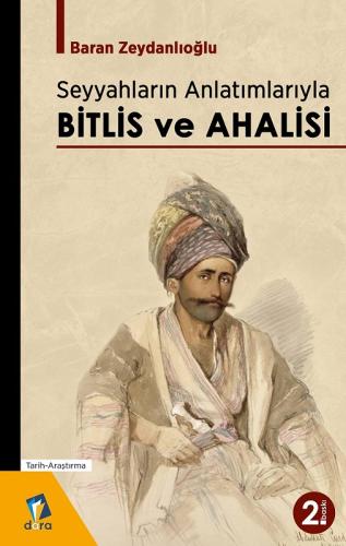 Seyyahların Anlatımlarıyla BİTLİS ve AHALİSİ