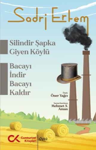 SİLİNDİR ŞAPKA GİYEN KÖYLÜ, BACAYI İNDİR BACAYI KALDIR