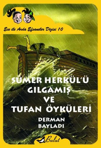 SÜMER HERKÜL'Ü GILGAMIŞ VE TUFAN ÖYKÜLERİ