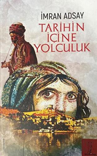 TARİHİN İÇİNE YOLCULUK