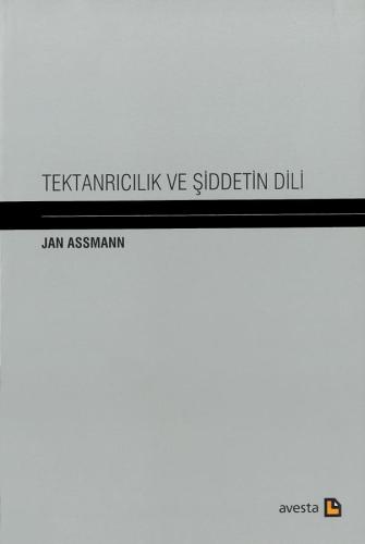 TEKTANRICILIK VE ŞİDDETİN DİLİ