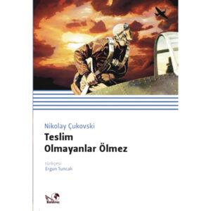 Teslim Olmayanlar Ölmez