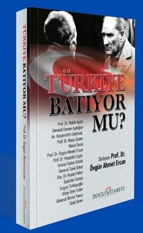 Türkiye Batıyor Mu?