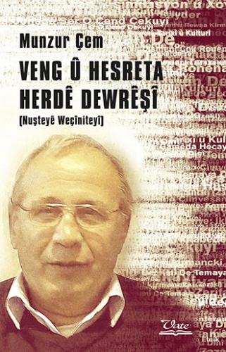 Veng û Hesreta Herdê Dewrêşî (Nuşteyê Weçîniteyî)