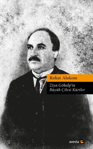 ZİYA GÖKALP'İN BÜYÜK ÇİLESİ KÜRTLER